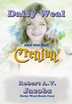 Daisy Weal and the Last Crenian Robert A V Jacobs 9780244147112