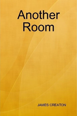 Another Room by James Creaton