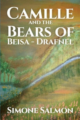 Camille and the Bears of Beisa - Drafnel by Simone Salmon