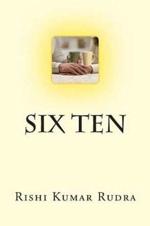 Six Ten by Rishi Kumar Rudra