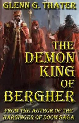 The Demon King of Bergher by Glenn G Thater