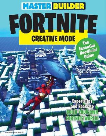 Master Builder Fortnite: Creative Mode: The Essential Unofficial Guide Triumph Books 9781629377384