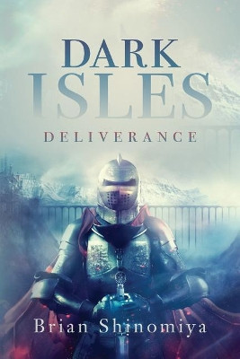 Dark Isles: Deliverance Brian Shinomiya 9781546907510