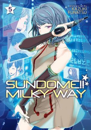 Sundome!! Milky Way Vol. 5 Kazuki Funatsu 9781638586272