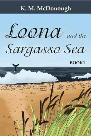 Loona and the Sargasso Sea by K M McDonough