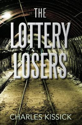 The Lottery Losers by Charles Kissick
