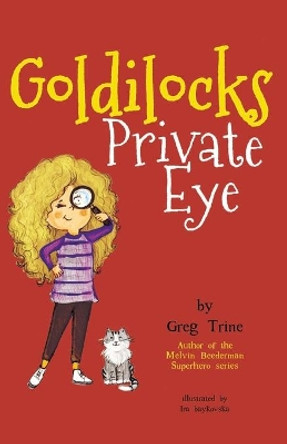 Goldilocks Private Eye Greg Trine 9780578464077