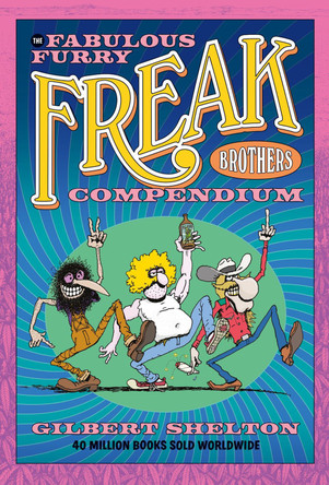 The Fabulous Furry Freak Brothers Compendium Gilbert Shelton 9780861662838