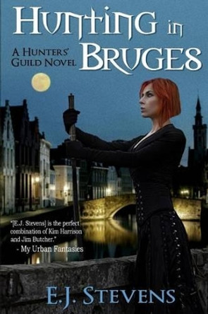 Hunting in Bruges E J Stevens 9780989488709