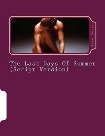 The Last Days Of Summer (Script Version) Gene Geter 9781502974303