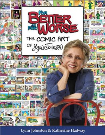 For Better or For Worse: The Comic Art of Lynn Johnston Lynn Johnston 9780864928641