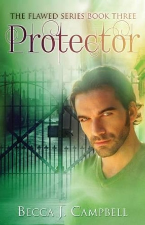 Protector: The Flawed Series Book Three Steven Novak 9781523787968