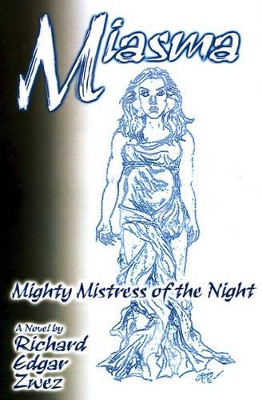 Miasma, Mighty Mistress of the Night by Richard Edgar Zwez