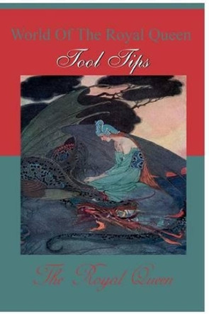 World Of The Royal Queen - Tool Tips by The Royal Queen