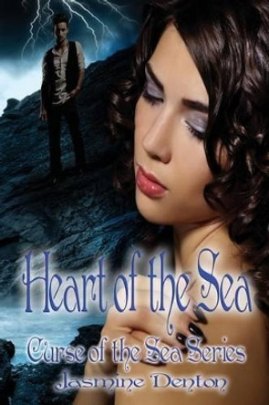 Heart of the Sea: Curse of the Sea Jasmine Denton 9781629891569