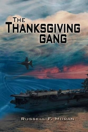 The Thanksgiving Gang: Book Two of The Time Magnet Series Russell F Moran 9780989554640
