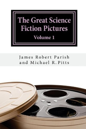 The Great Science Fiction Pictures: Volume 1 Michael R Pitts 9781546938538