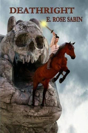 Deathright by E Rose Sabin