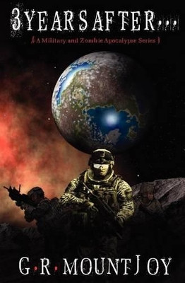 3 Years After... (A Military/Zombie Apocalypse Series) by Mo Happy