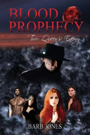 Queen's Enemy: Blood Prophecy Barb Jones 9781629894607