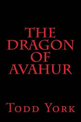 The Dragon of Avahur by Todd York