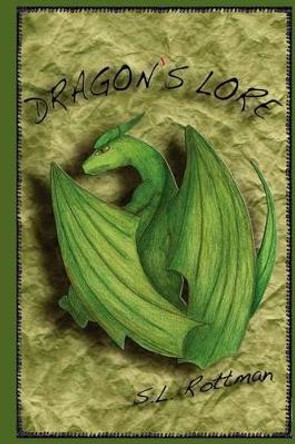 Dragon's Lore S L Rottman 9780979981289