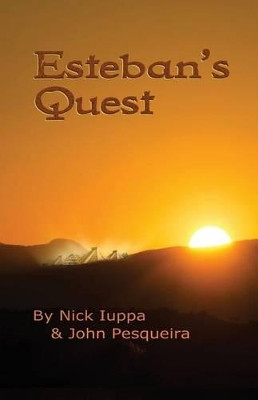 Esteban's Quest by John Pesqueira