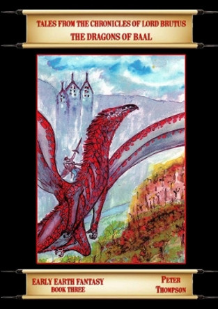 The Dragons of Baal Peter Thompson 9780244667399