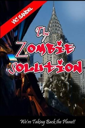 The Zombie Solution Vic Sandel 9781535000079