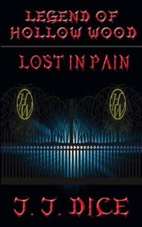 Lost in Pain J J Dice 9780692276075