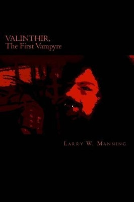 Valinthir, the First Vampyre by Sarah B Manning