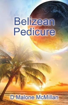 Belizean Pedicure by D Malone McMillan