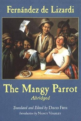 The Mangy Parrot, Abridged Jose Joaquin Fernandez de Lizardi 9780872206717