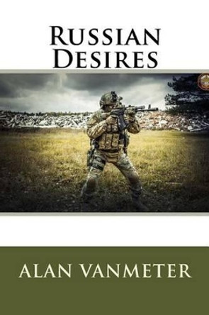 Russian Desires Alan Vanmeter 9781522875192