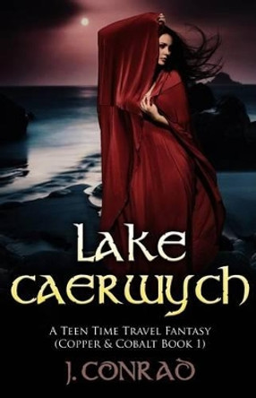 Lake Caerwych J Conrad 9780615542287