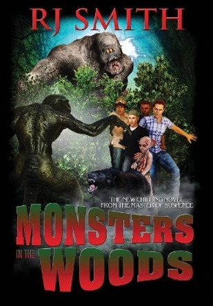 Monsters in the Woods Rj Smith 9780989675345