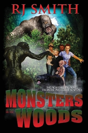 Monsters in the Woods Rj Smith 9780989675390