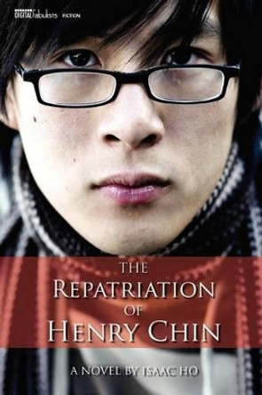 The Repatriation of Henry Chin Isaac Ho 9780615548388