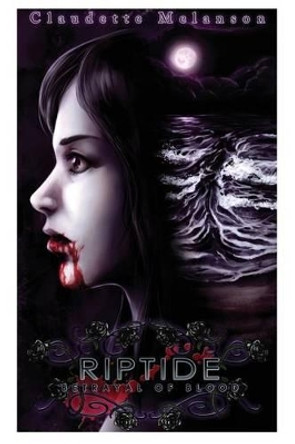 Riptide: Betrayal of Blood Rachel Montreuil 9781535010030