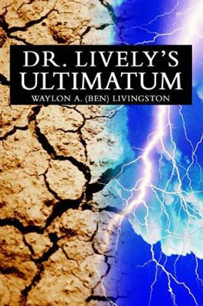 Dr. Lively's Ultimatum Waylon Livingston 9780595330362