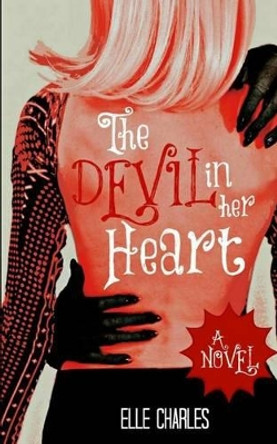 The Devil In Her Heart Elle Charles 9780692289167