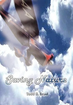 Saving Nature Todd B. Ikard 9780759685208