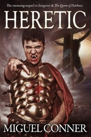 Heretic by Miguel Conner