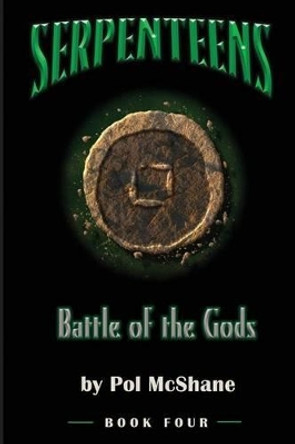 Serpenteens-Battle of the Gods Pol McShane 9781536846072