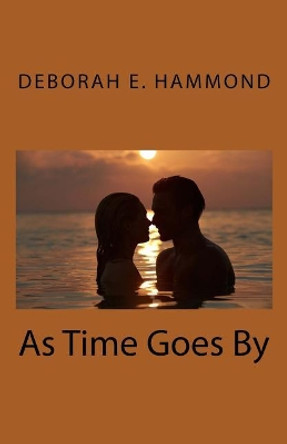 As Time Goes by Mrs Deborah E Hammond 9781536848274