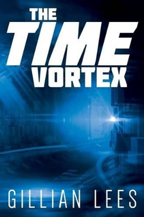 The Time Vortex Gillian Lees 9781523861286