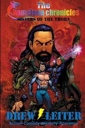 The Chameleon Chronicles: Sisters of the Thorn Anthony Hochrein 9781507716274