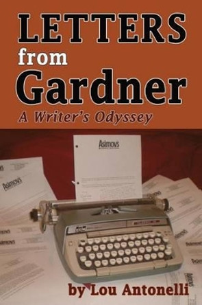 Letters From Gardner by Lou Antonelli