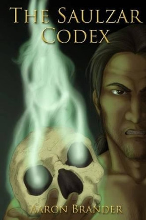 The Saulzar Codex by Aaron Brander