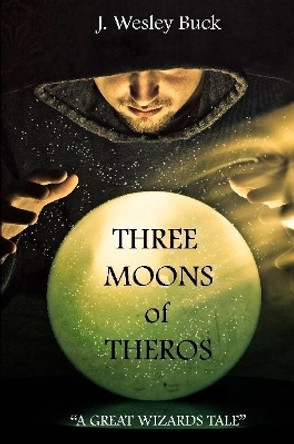 Three Moons of Theros by J. Wesley Buck